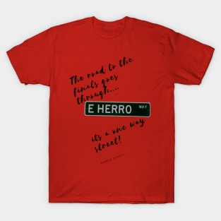 East Herro way is on a one way street to the finals T-Shirt